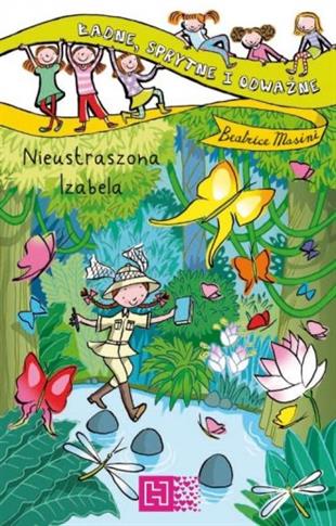Ładne, sprytne i odważne. Nieustraszona Izabela