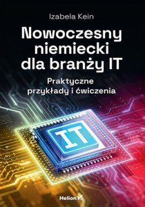 Nowoczesny niemiecki dla branży IT. Praktyczne przykłady i ćwiczenia