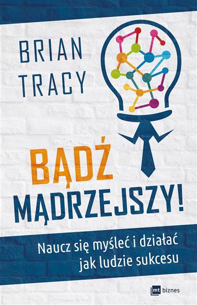 BĄDŹ MĄDRZEJSZY! NAUCZ SIĘ MYŚLEĆ I DZIAŁAĆ JAK?