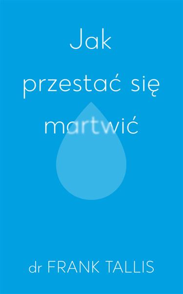 JAK PRZESTAĆ SIĘ MARTWIĆ
