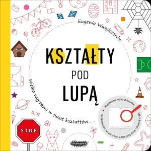 Kształty pod lupą. Wielka wyprawa w świat kształtów