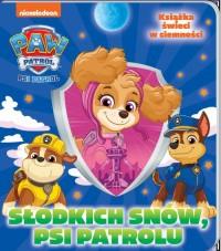 ..PSI PATROL. SŁODKICH SNÓW! SŁODKICH SNÓW,