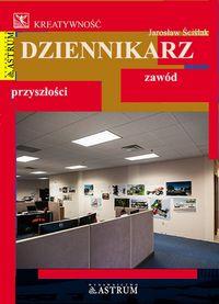 DZIENNIKARZ. ZAWÓD PRZYSZŁOŚCI