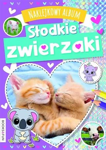 SŁODKIE ZWIERZAKI. NAKLEJKOWY ALBUM