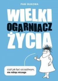 WIELKI OGARNIACZ ŻYCIA,CZYLI JAK BYĆ...