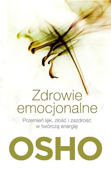 ZDROWIE EMOCJONALNE. PRZEMIEŃ LĘK, ZŁOŚĆ...