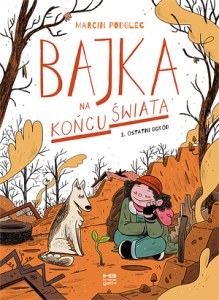 Ostatni ogród. Bajka na końcu świata. Tom 1