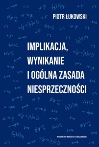 Implikacja, wynikanie i ogólna zasada niesprzeczności