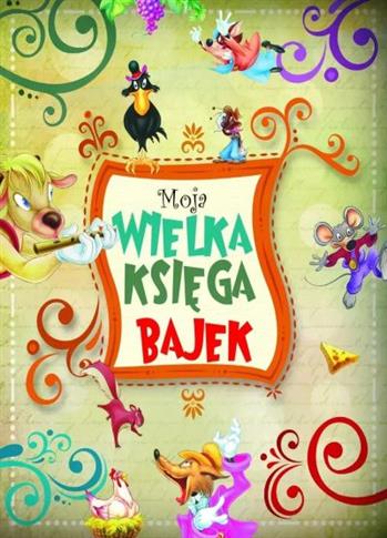 MOJA WIELKA KSIĘGA BAJEK