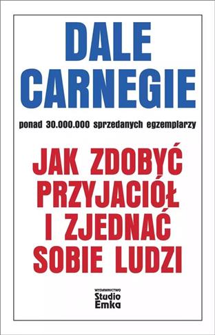 Jak zdobyć przyjaciół i zjednać sobie ludzi wyd. 2