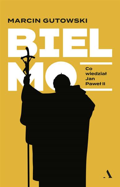 BIELMO. CO WIEDZIAŁ JAN PAWEŁ II