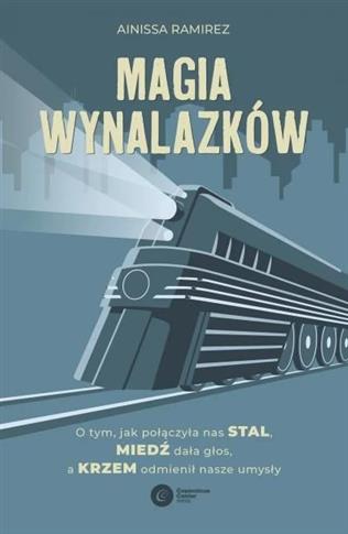 Magia wynalazków. O tym, jak połączyła nas stal