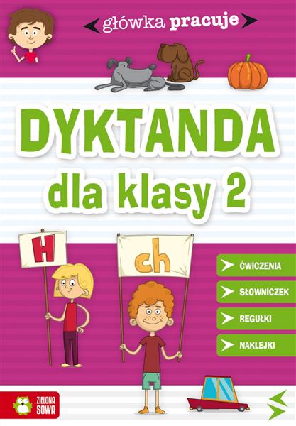 GŁÓWKA PRACUJE. DYKTANDA DLA KLASY 2