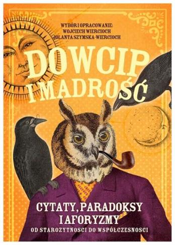 Dowcip i mądrość. Cytaty, paradoksy i aforyzmy od