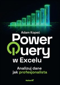 Power Query w Excelu. Analizuj dane jak profesjonalista