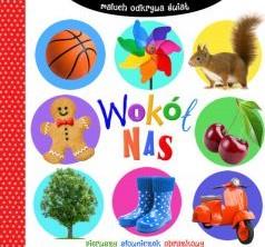 MALUCH ODKRYWA ŚWIAT. WOKÓŁ NAS