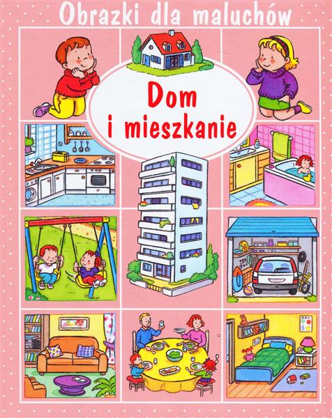OBRAZKI DLA MALUCHÓW. DOM I MIESZKANIE