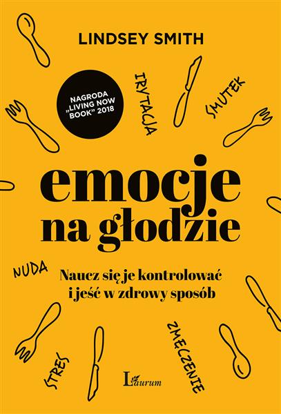 EMOCJE NA GŁODZIE. NAUCZ SIĘ JE KONTROLOWAĆ I JEŚĆ
