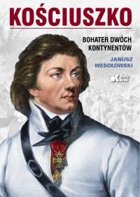 KOŚCIUSZKO BOHATER DWÓCH KONTYNENTÓW