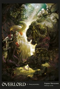 Dwaj przywódcy. Overlord. Tom 8