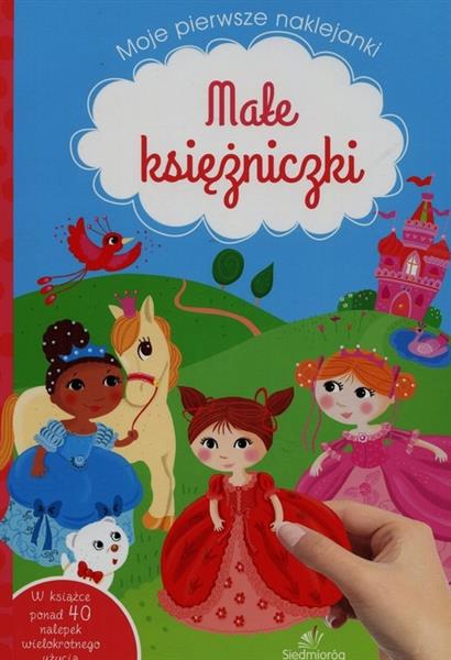 MOJE PIERWSZE NAKLEJANKI. MAŁE KSIĘŻNICZKI