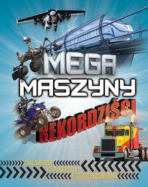 MEGA MASZYNY. REKORDZIŚCI