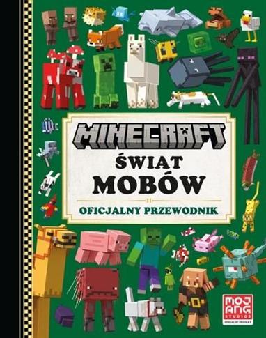 MINECRAFT. ŚWIAT MOBÓW. OFICJALNY PRZEWODNIK