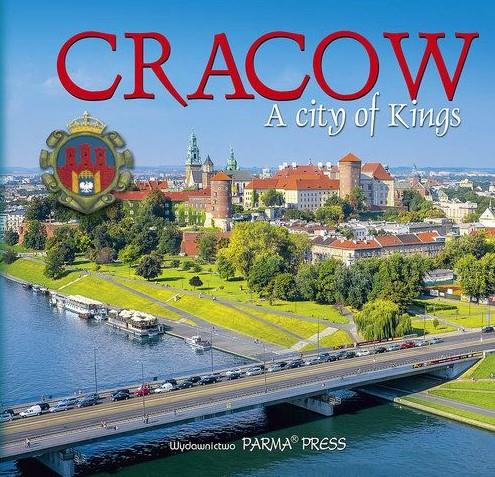 CRACOW. A CITY OF KINGS