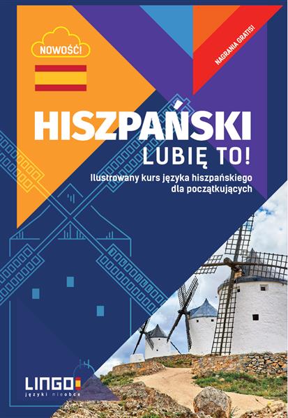 HISZPAŃSKI. LUBIĘ TO! ILUSTROWANY KURS JĘZYKA HISZ
