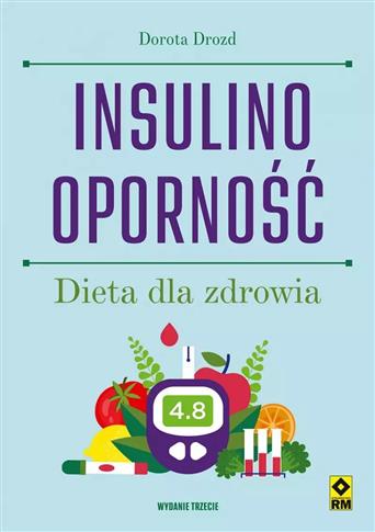 INSULINOOPORNOŚĆ. DIETA DLA ZDROWIA