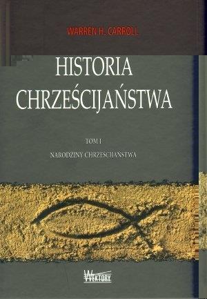 HISTORIA CHRZEŚCIJAŃSTWA. TOM 1. NARODZINY