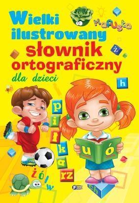 WIELKI ILUSTROWANY SŁOWNIK ORTOGRAFICZNY