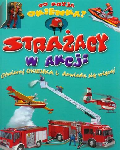 Strażacy w akcji. Co kryją okienka?