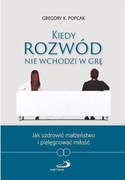 KIEDY ROZWÓD NIE WCHODZI W GRĘ