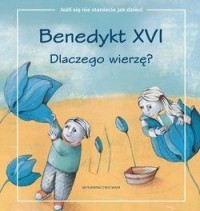 DLACZEGO WIERZĘ?