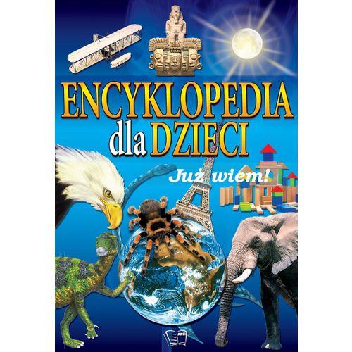 ENCYKLOPEDIA DLA DZIECI JUŻ WIEM!