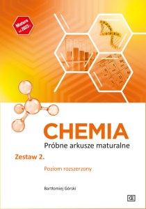 Chemia Próbne arkusze maturalne Zestaw 2. Poziom rozszerzony