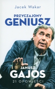 PRZYCZAJONY GENIUSZ. JANUSZ GAJOS. 21 OPOWIEŚCI