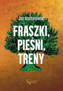 Fraszki, Pieśni, Treny. Kolorowa klasyka