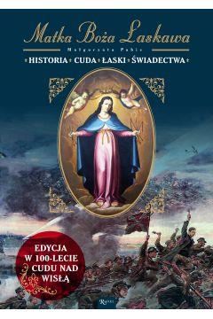 MATKA BOŻA ŁASKAWA. HISTORIA, CUDA, ŁASKI, ŚWIADEC