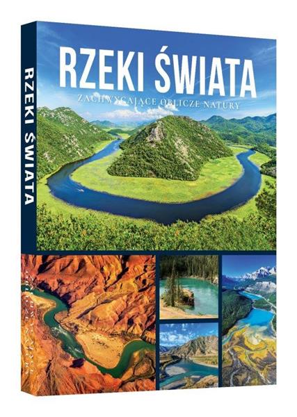 RZEKI ŚWIATA ZACHWYCAJĄCE OBLICZE NATURY