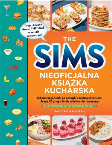 THE SIMS. NIEOFICJALNA KSIĄŻKA KUCHARSKA