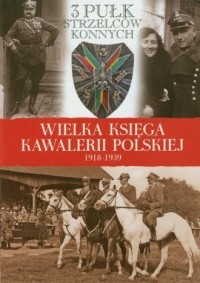 WIELKA KSIĘGA KAWALERII POLSKIEJ 1918-1939. TOM 33