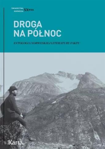 DROGA NA PÓŁNOC. ANTOLOGIA NORWESKIEJ LITERATURY F