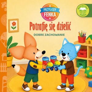 Potrafię się dzielić. Dobre zachowanie. Przygody Fenka wyd. 2026