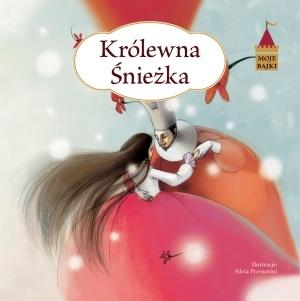 MOJE BAJKI. KRÓLEWNA ŚNIEŻKA