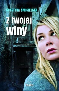 Z TWOJEJ WINY
