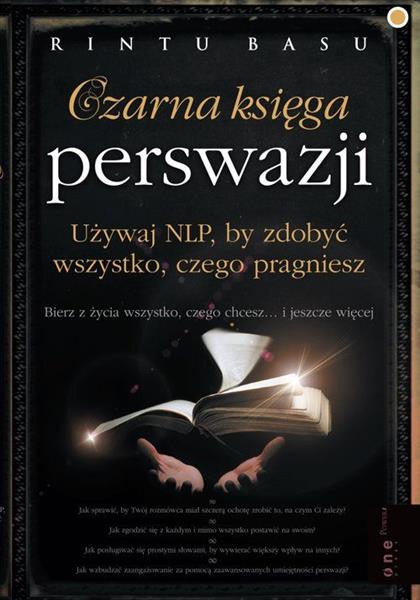 Czarna księga perswazji. Używaj NLP, by ...