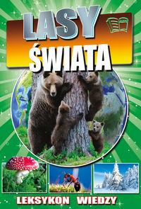 LEKSYKON WIEDZY. LASY ŚWIATA