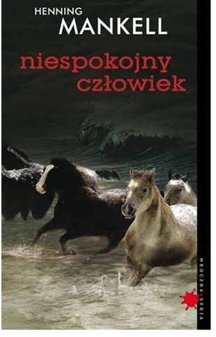 KOMISARZ WALLANDER. TOM 9. NIESPOKOJNY CZŁOWIEK